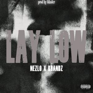 Lay Low (feat. Kbands & Prod Blinder) (Explicit)
