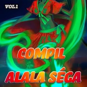 Compil Alala Séga, Vol. 1