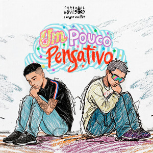 Um Pouco Pensativo (Explicit)