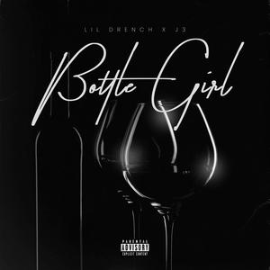 Bottle Girl (feat. J3.) [Explicit]