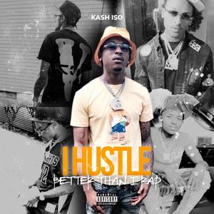 I Hustle Better Than I Rap A Side & B Side (Explicit)
