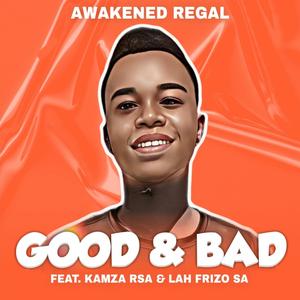 Good & Bad (feat. Kamza Rsa & Lah Frizo SA)