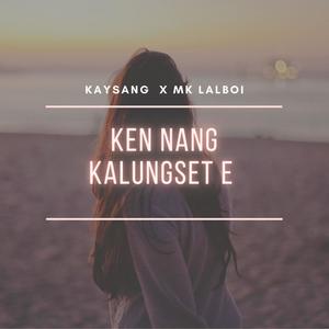 Ken nang kalungset e (feat. Mk Haokip)