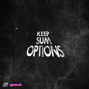 KEEP SUM OPTIONS (feat. eyesayge & NevaRAY) [Explicit]