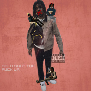 SHUT THE **** UP (Explicit)