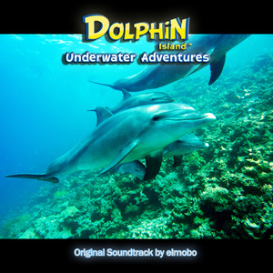 Dolphin Island: Underwater Adventures (Original Soundtrack)