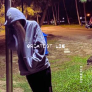 Greatest Lie (Explicit)