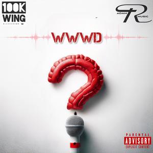 WWWD (feat. 100k-wing) (Explicit)