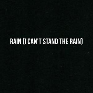 Rain (I Can't Stand The Rain) (feat. yachty) [Explicit]