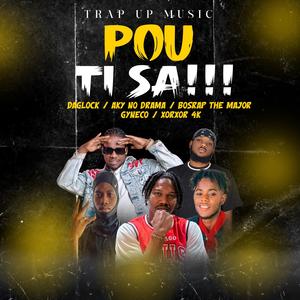 Pou Ti Sa (feat. Daglock, Aky No Drama, XorXor 4K & Bosrap The Major) (Explicit)