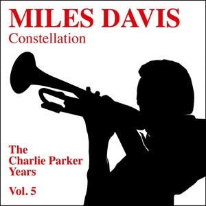 Miles Davis, Constellation - The Charlie Parker Years, Vol. 5