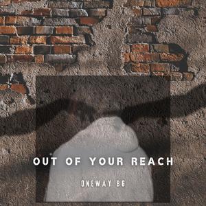 Out Of Your Reach (Explicit)