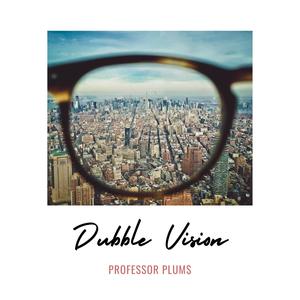 Dubble Vision (Explicit)