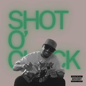 Shot O' Clock (feat. RATED TG) [Explicit]