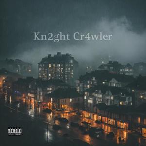 Kn2ght Cr4wler (Explicit)