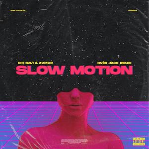 Slow Motion (Over Jack Remix) [Explicit]