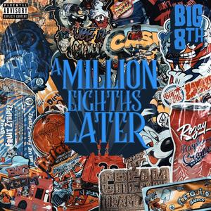 A Million Eighths Later (Explicit)