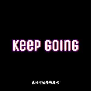 keep going