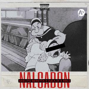 NALGADON (feat. Axelito Beretta & Juca Di) [Explicit]