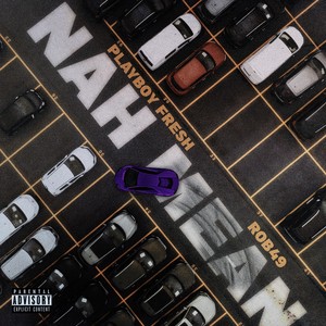 Nah Mean (Explicit)