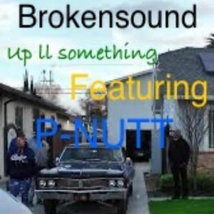Up ll something (feat. P-NUTT) (Explicit)