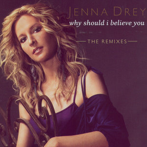 Why Should I Believe You (The Remixes) [Single]