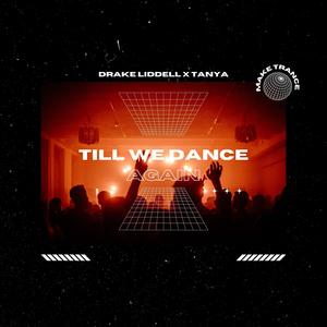 Drake Liddell x Tanya Till We Dance Again