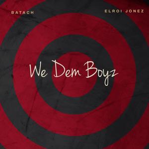 We Dem Boyz (feat. Elroi Jonez)