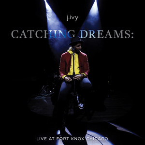 Catching Dreams: Live at Fort Knox Chicago (Explicit)