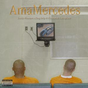 AmaMercedes (feat. KINGDRIP & iCheeseboi Lamapiano)