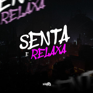 Mtg Senta e Relaxa (Explicit)