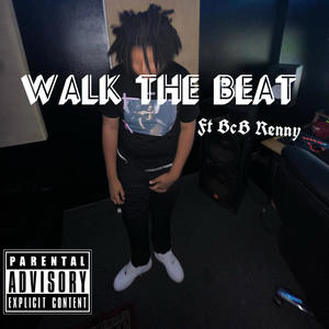 Walk The Beat (feat. BCB Renny) (Explicit)