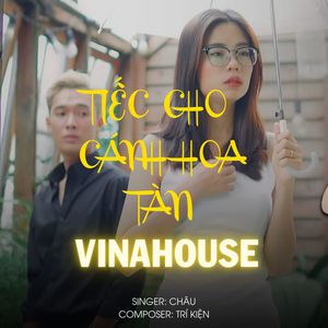 Tiếc Cho Cánh Hoa Tàn (Vinahouse)