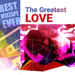 Best Mixtape Ever: The Greatest Love