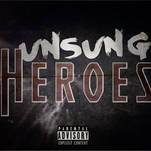 UNSUNG HEROES (Explicit)