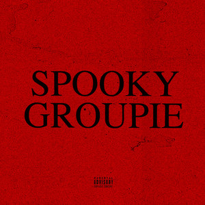 Spooky Groupie (Explicit)