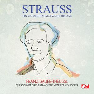 Strauss: Ein Walzertraum (A Waltz Dream) (Digitally Remastered)