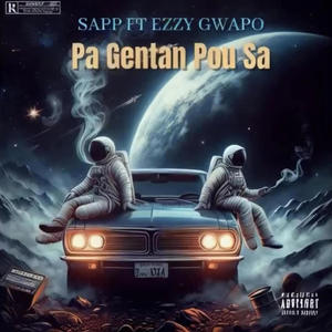 Pa Gentan Pou sa (feat. Ezzy Gwapo) [Explicit]