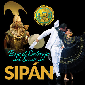 Bajo el Embrujo del Señor de Sipán