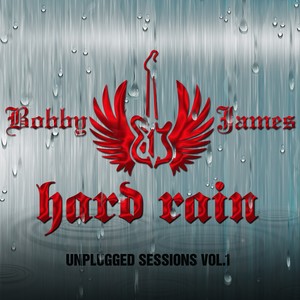 Hard Rain: Unplugged Sessions, Vol. 1