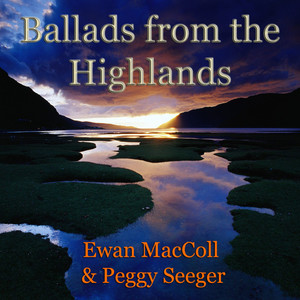 Ballads from the Highlands (feat. Peggy Seeger)