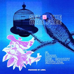 Set The Bird Free(feat. Mel. Crozby, Erthling. & Desmond Sykes) (Explicit)
