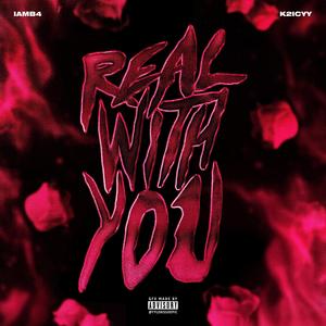 Real With You (feat. K2Icyy) (Explicit)