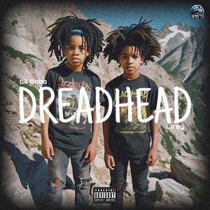 DREADHEAD (feat. (STB) LIL BOBO) (Explicit)