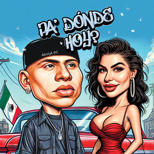 Pa' Donde Hoy? (Explicit)