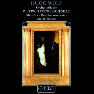 WOLF, H.: Vocal Music (Fischer-Dieskau, Munich Radio Orchestra, Soltesz)