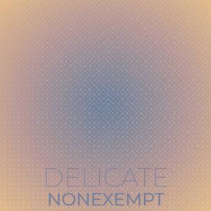 Delicate Nonexempt