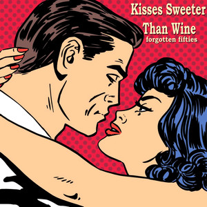 Kisses Sweeter Than Wine (Forgotten Fifties)