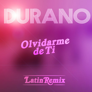 Olvidarme de Ti (Latin Remix)