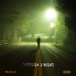 Through d night (sped up) [Explicit]